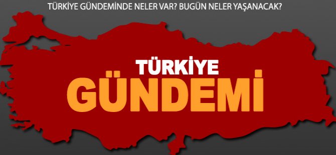 Türkiye Gündemi - 25 Ağustos