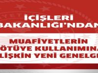 ​İçişleri Bakanlığı’ndan Muafiyetlerin Kötüye Kullanımına İlişkin Yeni Genelge