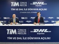 TİM ve DHL Express Türkiye, ihracat için stratejik iş birliği yaptı